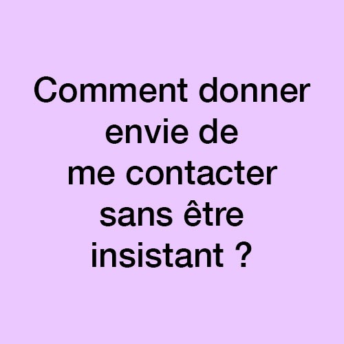 Donner envie sans insister
